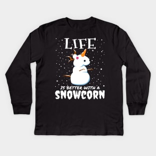 Life Is Better With A Snowcorn - christmas cute snow unicorn gift Kids Long Sleeve T-Shirt